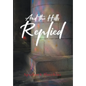 And the Hills Replied - Hardcover