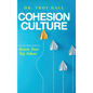 Cohesion Culture: Proven Principles to Retain Your Top Talent - Hardcover