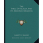The Sprig of Acacia and Its Masonic Meaning - Paperback