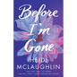 Before I'm Gone - Paperback