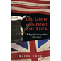 Life, Liberty and the Pursuit of Murder: A Revolutionary War Mystery - Paperback