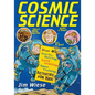 Cosmic Science: Over 40 Gravity-Defying, Earth-Orbiting, Space-Cruising Activities for Kids - Paperback