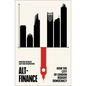 Alt-Finance: How the City of London Bought Democracy - Hardcover