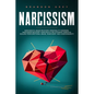 Narcissism: This book Includes: Narcissistic Abuse Recovery, Personality Disorder, Narcissism Recovery, Narcissistic Relationship, - Paperback
