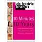 10 Minutes/10 Years: Your Definitive Guide to a Beautiful and Youthful - Paperback