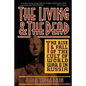 The Living and the Dead: The Rise and Fall of the Cult of World War II in Russia - Paperback