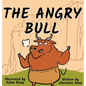 The Angry Bull: A Children's Book About Managing Emotions, Staying in Control, and Calmly Overcoming Obstacles - Hardcover