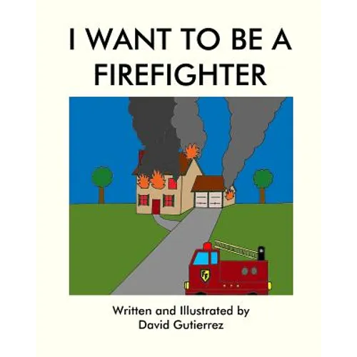 I Want to be a Firefighter - Paperback