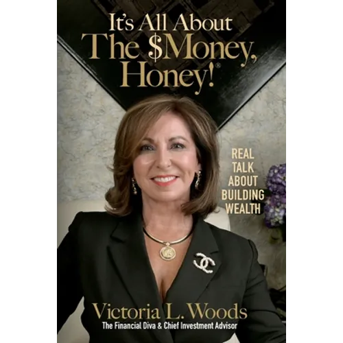 It's All about the $Money, Honey!: Real Talk about Building Wealth - Paperback
