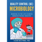 Quality Control (QC) Microbiology: Working in the Life Sciences Manufacturing Industry - Paperback