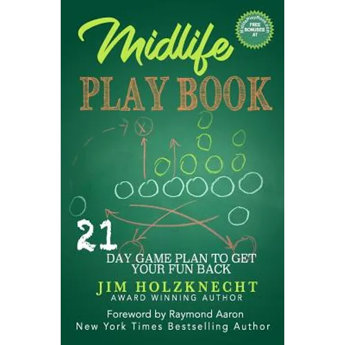 Midlife Play Book: 21 Day Game Plan To Get Your Fun Back! - Paperback