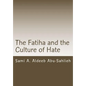 The Fatiha and the Culture of Hate: Interpretation of the 7th Verse Through the Centuries - Paperback