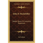 John D. Rockefeller: Robber Baron Or Industrial Statesman - Hardcover