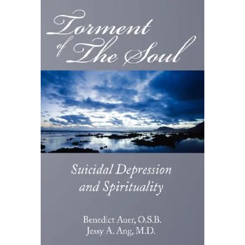 Torment of the Soul: Suicidal Depression and Spirituality - Hardcover