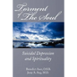 Torment of the Soul: Suicidal Depression and Spirituality - Hardcover