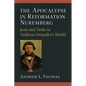 The Apocalypse in Reformation Nuremberg: Jews and Turks in Andreas Osiander's World - Hardcover