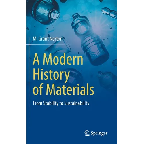 A Modern History of Materials: From Stability to Sustainability - Hardcover