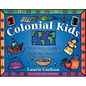 Colonial Kids: An Activity Guide to Life in the New World - Paperback