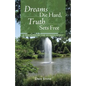 Dreams Die Hard, Truth Sets Free: A Triumph of the Human Spirit - Paperback