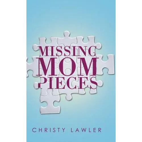 Missing Mom Pieces - Hardcover