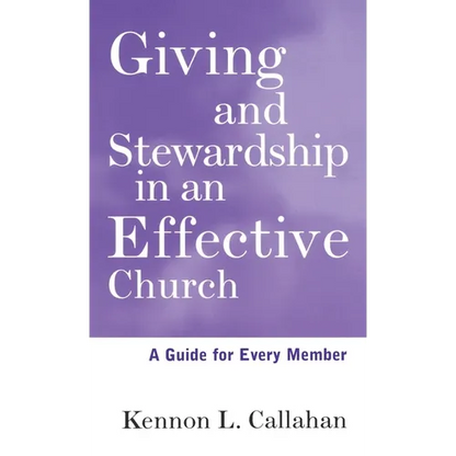 Giving and Stewardship in an Effective Church: A Guide for Every Member - Hardcover