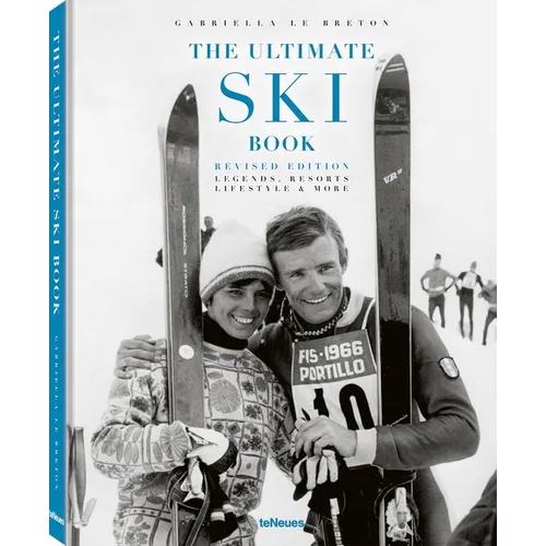 The Ultimate Ski Book: Legends, Resorts, Lifestyle & More - Hardcover