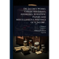 Dr. Jacobi's Works. Collected Essays, Addresses, Scientific Papers and Miscellaneous Writings of A. Jacobi .. - Paperback