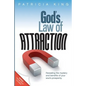 God's Law of Attraction: Revealing the Mystery and Benefits of Your Soul's Prosperity - Paperback