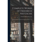 Complete Works of Friedrich Nietzsche: The First Complete and Authorised English Translation V 2 Pt 2 - Hardcover