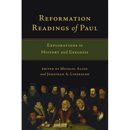 Reformation Readings of Paul: Explorations in History and Exegesis - Paperback