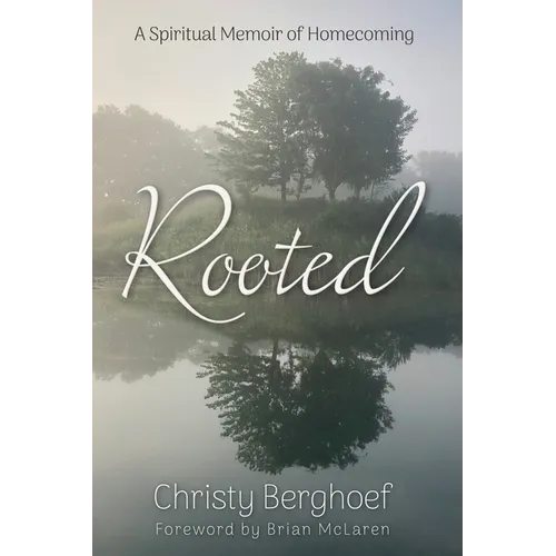 Rooted: A Spiritual Memoir of Homecoming - Paperback