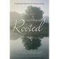 Rooted: A Spiritual Memoir of Homecoming - Paperback