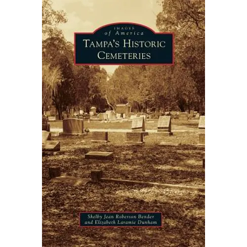 Tampa's Historic Cemeteries - Hardcover