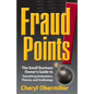 FraudPoints! The Small Business Owner's Guide to Outwitting Embezzlers, Thieves, and Scallywags - Paperback