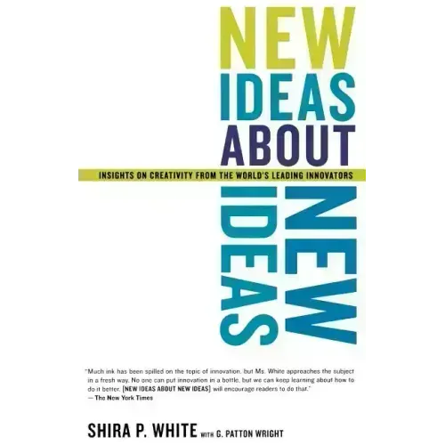 New Ideas about New Ideas: Insights on Creativity from the World's Leading Innovators - Paperback