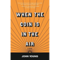 When the Coin is in the Air - Paperback