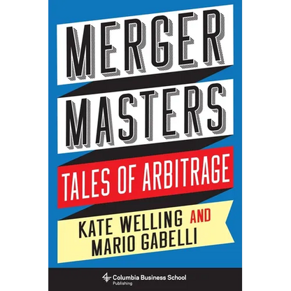 Merger Masters: Tales of Arbitrage - Hardcover