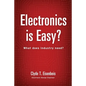 Electronics is Easy?: What does industry need? - Paperback