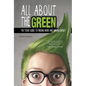 All about the Green: The Teens' Guide to Finding Work and Making Money - Paperback