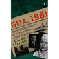 Goa, 1961: The Complete Story of Nationalism and Integration - Hardcover
