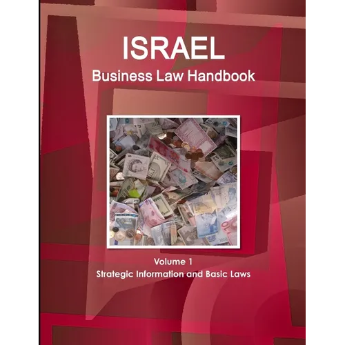Israel Business Law Handbook Volume 1 Strategic Information and Basic Laws - Paperback