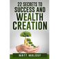 22 Secrets to Success and Wealth Creation - Paperback