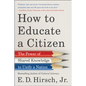 How to Educate a Citizen: The Power of Shared Knowledge to Unify a Nation - Hardcover
