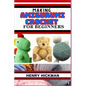Making Amigurumi Crochet for Beginners: Practical Knowledge Guide On Skills, Techniques And Designs To Understand, Master & Explore The Japanese Art O - Paperback