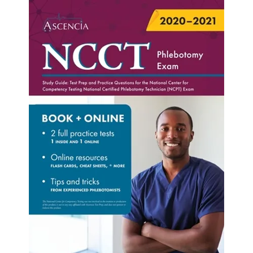 NCCT Phlebotomy Exam Study Guide: Test Prep and Practice Questions for the National Center for Competency Testing National Certified Phlebotomy Techni - Paperback