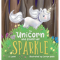 The Unicorn Who Found Her Sparkle - Hardcover