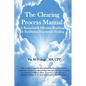 The Clearing Process Manual: A Remarkably Effective Roadmap for Facilitating Emotional Healing - Paperback