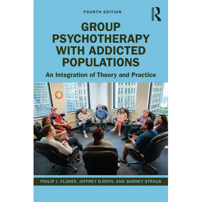 Group Psychotherapy with Addicted Populations: An Integration of Theory and Practice - Paperback