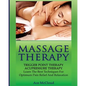 Massage Therapy: Trigger Point Therapy: Acupressure Therapy: Learn The Best Techniques For Optimum Pain Relief And Relaxation - Paperback