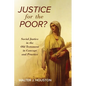 Justice for the Poor?: Social Justice in the Old Testament in Concept and Practice - Hardcover